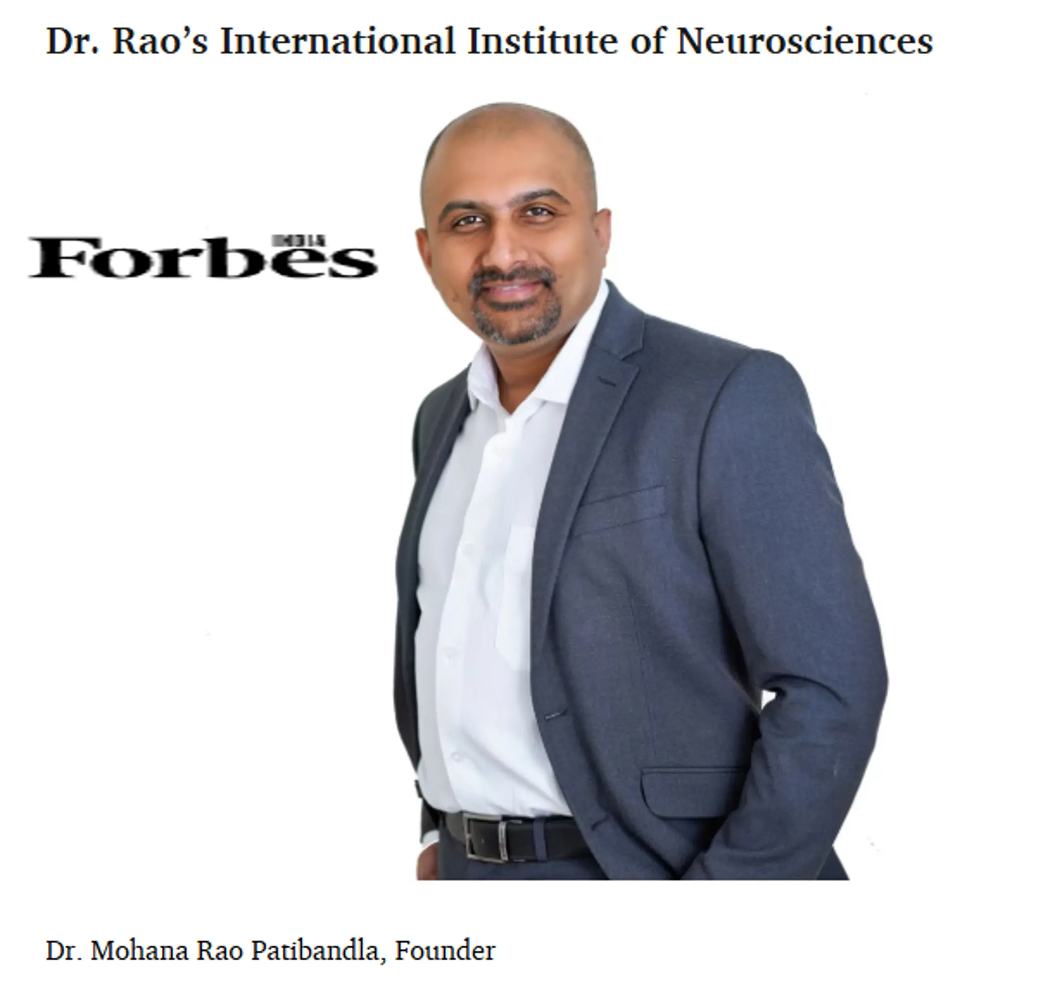 Dr. Mohana Rao Patibandla, Founder of Dr. Rao's International Institute of Neurosciences (IIN), featured in Forbes India for advancing brain, spine, stroke, and neurovascular care in Andhra Pradesh.